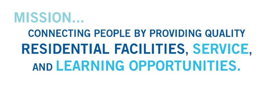 Connecting people by providing quality residential facilities, service, and learning opportunities